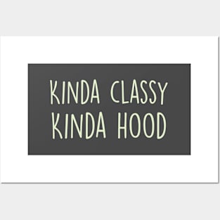 Kinda Classy Kinda Hood Posters and Art